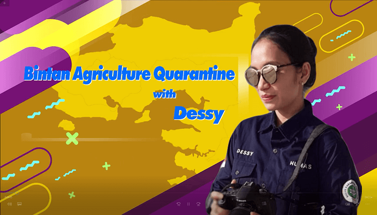 Bintan Agriculture Quarantine with Dessy